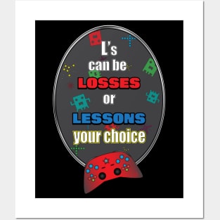 Gamer Lessons or Losses Posters and Art